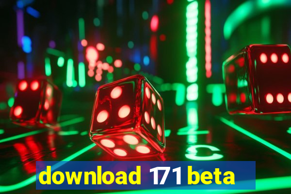 download 171 beta